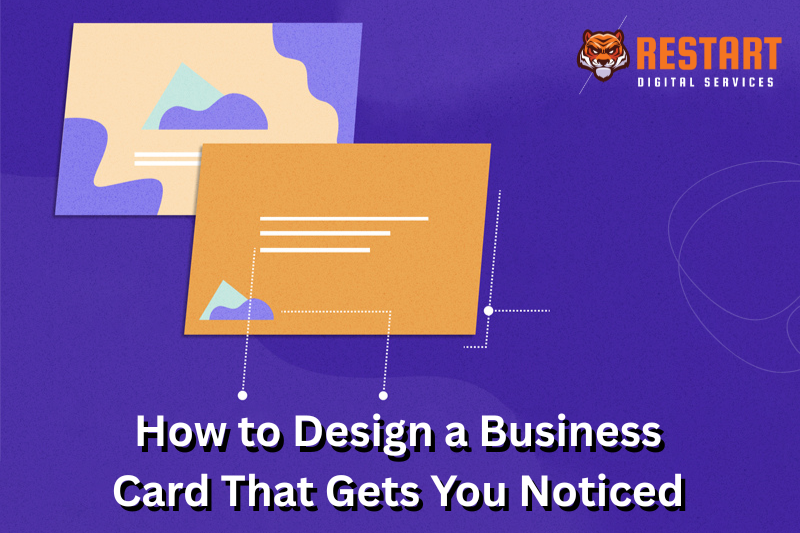 How to Design a Business Card That Gets You Noticed